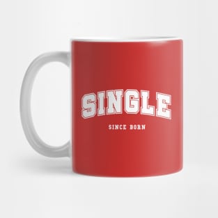 Single since born varsity college sport typography Mug